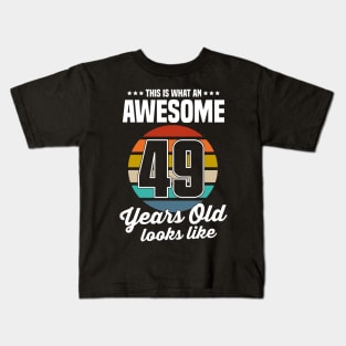 Vintage This Is What An Awesome 49 Years Old Looks Like Kids T-Shirt